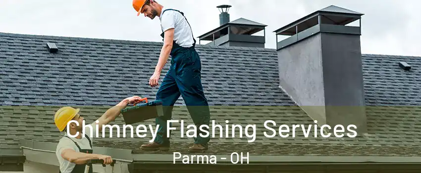  Chimney Flashing Services Parma - OH