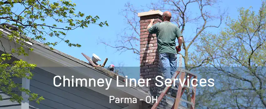  Chimney Liner Services Parma - OH