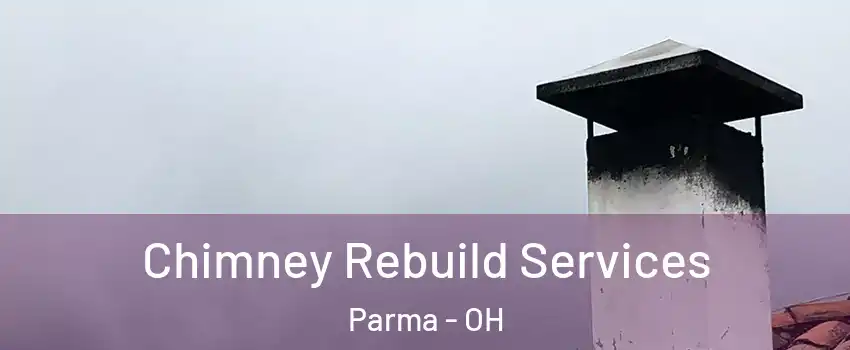  Chimney Rebuild Services Parma - OH