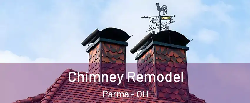  Chimney Remodel Parma - OH
