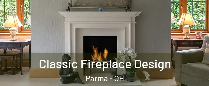  Classic Fireplace Design Parma - OH