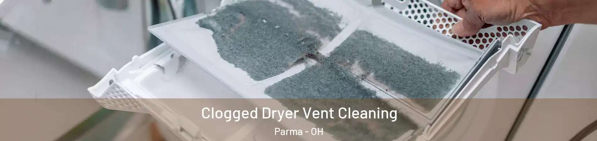  Clogged Dryer Vent Cleaning Parma - OH