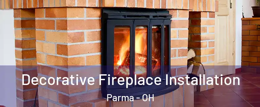  Decorative Fireplace Installation Parma - OH