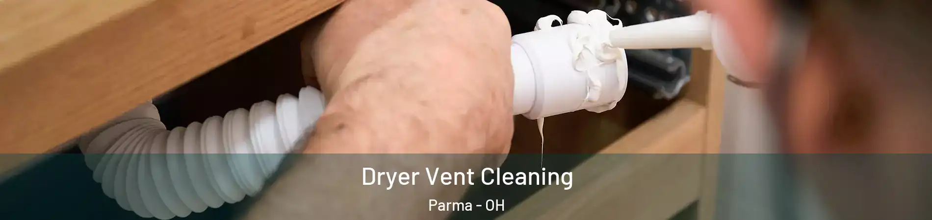  Dryer Vent Cleaning Parma - OH