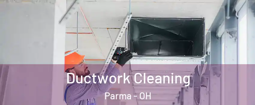  Ductwork Cleaning Parma - OH
