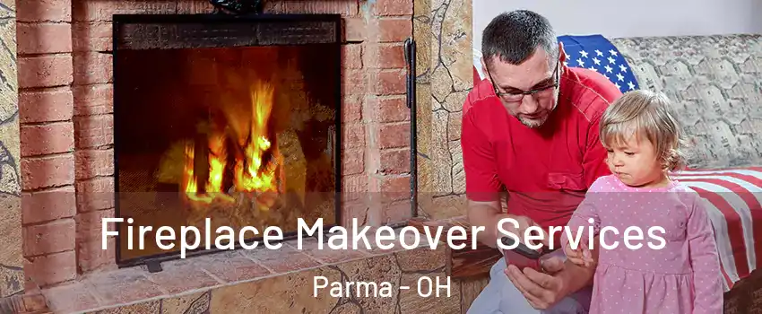  Fireplace Makeover Services Parma - OH