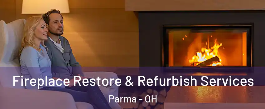  Fireplace Restore & Refurbish Services Parma - OH