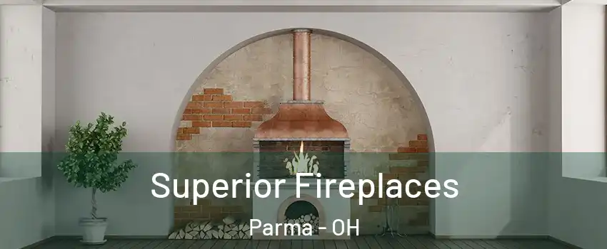  Superior Fireplaces Parma - OH
